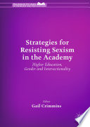 Strategies for resisting sexism in the academy : higher education, gender and intersectionality /