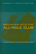 Breaking into the all-male club : female professors of educational administration /