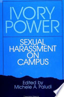 Ivory power : sexual harassment on campus /