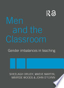 Men and the classroom : gender imbalances in teaching /
