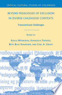 Beyond Pedagogies of Exclusion in Diverse Childhood Contexts : Transnational Challenges /