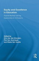 Equity and excellence in education : towards maximal learning opportunities for all students /