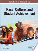 Handbook of research on race, culture, and student achievement /