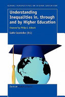 Understanding inequalities in, through and by higher education /