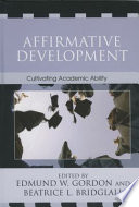 Affirmative development : cultivating academic ability /
