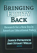 Bringing equity back : research for a new era in American educational policy /