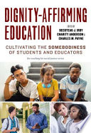 Dignity-affirming education : cultivating the somebodiness of students and educators /