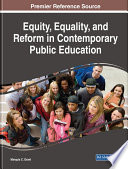 Equity, equality, and reform in contemporary public education /