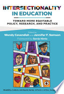 Intersectionality in education : toward more equitable policy, research, and practice /