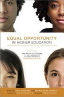 Equal opportunity in higher education : the past and future of California's Proposition 209 /