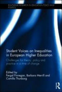 Student voices on inequalities in European higher education : challenges for theory, policy and practice in a time of change /