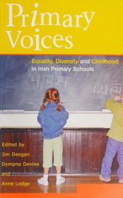 Primary voices : equality, diversity and childhood in Irish primary schools /