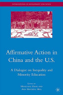 Affirmative action in China and the U.S. : a dialogue on inequality and minority education /
