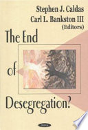 The end of desegregation? /