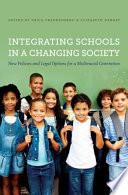 Integrating schools in a changing society : new policies and legal options for a multiracial generation /
