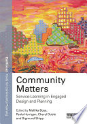 Community matters : service-learning in engaged design and planning /