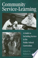 Community service-learning : a guide to including service in the public school curriculum /