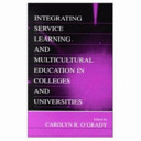 Integrating service learning and multicultural education in colleges and universities /