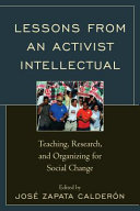 Lessons from an activist intellectual : teaching, research, and organizing for social change /