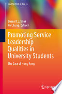 Promoting service leadership qualities in university students : the case of Hong Kong /