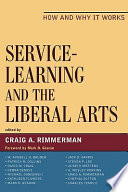 Service-learning and the liberal arts : how and why it works /