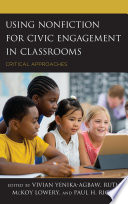 Using nonfiction for civic engagement in classrooms : critical approaches /