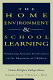 The Home environment and school learning : promoting parental involvement in the education of children /