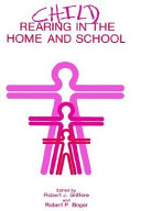 Child rearing in the home and school /