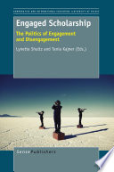Engaged scholarship : the politics of engagement and disengagement /