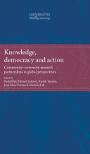Knowledge, democracy and action : community-university research partnerships in global perspectives /