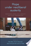 Hope under neoliberal austerity : responses from civil society and civic universities.