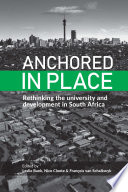 Anchored in place : rethinking the higher education and development in South Africa /