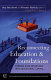 Reconnecting education and foundations : turning good intentions into educational capital /