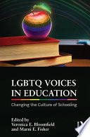 LGBTQ voices in education : changing the culture of schooling /