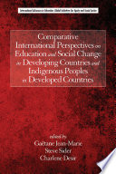 Comparative international perspectives on education and social change in developing countries and indigenous peoples in developed countries /