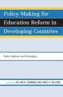 Policy-making for education reform in developing countries : policy, options and strategy /