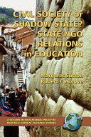 Civil society or shadow state? : state/NGO relations in education /