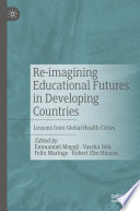 Re-imagining educational futures in developing countries : lessons from global health crises /