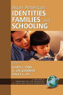 Asian American identities, families, and schooling /