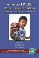 Asian and Pacific American education : learning, socialization, and identity /