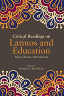 Critical readings on Latinos and education : tasks, themes, and solutions /