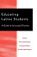 Educating Latino students : a guide to successful practice /