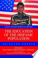 The education of the Hispanic population selected essays /