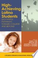 High-achieving Latino students : successful pathways toward college and beyond /