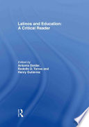Latinos and education : a critical reader /