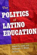 The politics of Latino education /