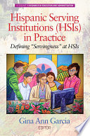 Hispanic serving institutions in practice : defining "servingness" at HSI /