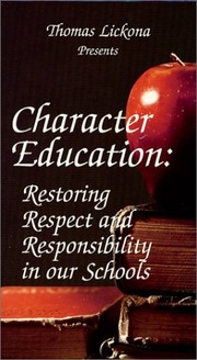 Character education : restoring respect and responsibility in our schools /