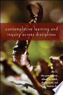 Contemplative learning and inquiry across disciplines /