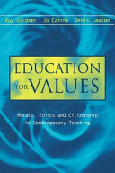Education for values : morals, ethics and citizenship in contemporary teaching /